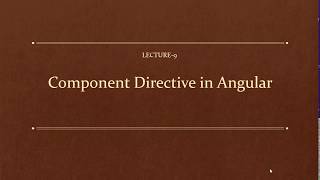 Lecture-9: Component Directive in Angular