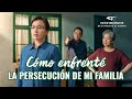 Testimonio cristiano | Cómo enfrenté la persecución de mi familia