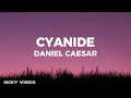 Daniel Caesar - Cyanide (Lyrics)