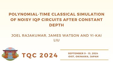 Polynomial-Time Classical Simulation of Noisy IQP Circuits | Rajakumar, Watson and Liu | TQC 2024