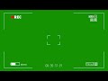 Free Video 4K Camera Recording 1 Min Cam Viewfinder Green Screen Video REALISTIC 