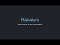 Phish Alerts chrome extension