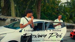 S Junior Feat Leandro Brito - Dexam Poi (Oficial Video Clip)
