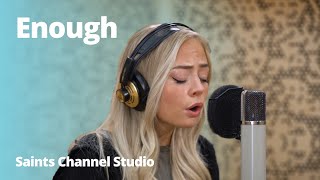 Video thumbnail of "“Enough” by Madilyn Paige | Saints Channel Studio"