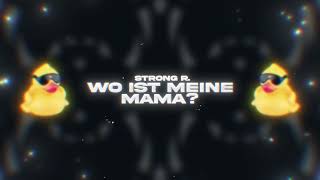 Strong R. - Wo ist meine Mama? [Remix]