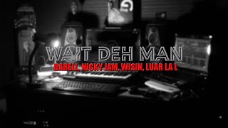 Darell, Nicky Jam, Wisin, Luar La L - Wait Deh Man (Instrumental) Resimi