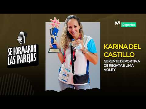 KARINA DEL CASTILLO AND AN ANALYSIS OF THE CURRENT SITUATION AT REGATAS LIMA | THE PAIRS HAVE BEE...
