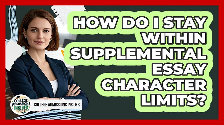 How Do I Stay Within Supplemental Essay Character Limits? - College Admissions Insider