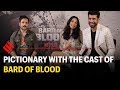 Pictionary with Emraan Hashmi, Sobhita Dhulipala and Viineet Kumar Singh | Bard of Blood