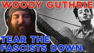 Woody Guthrie - Tear the Fascists Down (1944?)