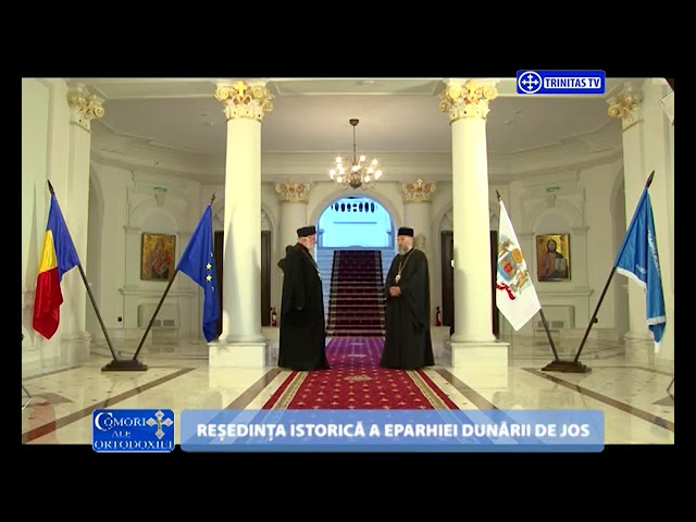 Comori ale Ortodoxiei Reședința istorică a Eparhiei Dunării de Jos