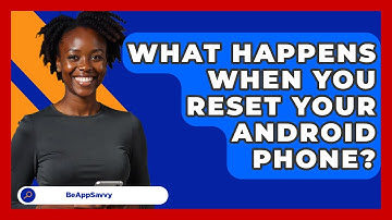 What Happens When You Reset Your Android   Phone? - Be App Savvy