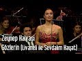 Zeynep Halvaşi - Gözlerin (Livaneli ile Sevdalım Hayat)