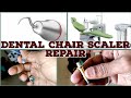Dental Chair Scaler Repair | Mr Biomedical