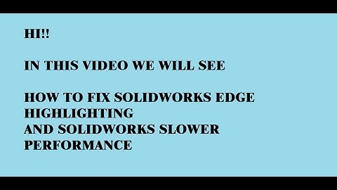 how to fix solidworks slower performance, solidwork running slow fixed