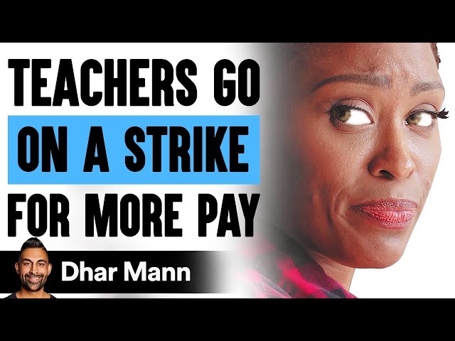 Teacher Goes On Strike For More Pay, What Happens Next Is Shocking | Dhar Mann