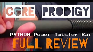 CORE PRODIGY Python Twister Bar -Chest Expander / FULL REVIEW / Biceps & Triceps Use Tips