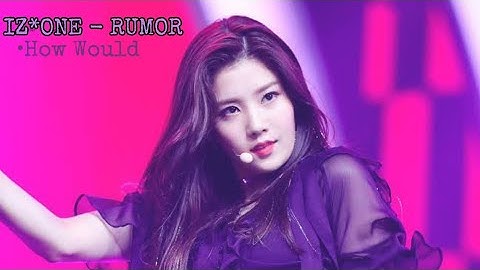 How Would IZ*ONE sing Rumor (w/ line distribution)