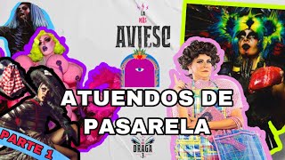 AVIESC WHO? | ATUENDOS DE PASARELA PARTE 1 | LA MÁS DRAGA 3