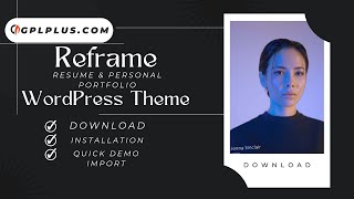 Reframe – Resume & Personal Portfolio WordPress Theme Download, Installation and Quick Demo Import