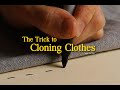 The trick to cloning clothes  seams too true ep 1