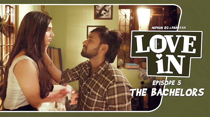 LOVE IN  | EPI 05 THE BACHELORS |  Ft Midhun RG, Dhanya | ROM-COM series | Blacksheep studios