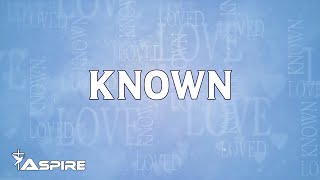 Known (lyrics) ~ Tauren Wells