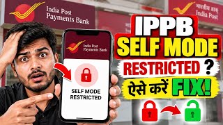 How to Fix IPPB Self Mode Restricted Problem | How to Fix IPPB Self Mode | IPPB Self Mode