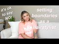 WHY YOU NEED TO SET BOUNDARIES AS A HAIRSTYLIST & HOW TO HAVE A HEALTHY WORK-LIFE BALANCE