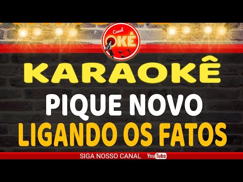 Video thumbnail for Karaokê 🎤 Pique Novo - Ligando os Fatos
