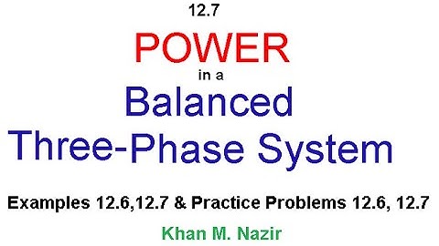(E)ENA || Ex 12.6,12.7 & Pr 12.6,12.7 || Power in a Balanced Three-Phase System