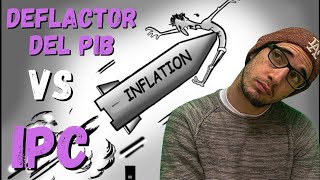 IPC vs Deflactor del PIB | ¿Qué Valor representa la INFLACIÓN?