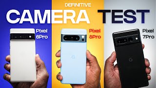 Pixel 8 Pro vs Pixel 7 Pro vs Pixel 6 Pro DEFINITIVE Camera Test  SURPRISING RESULTS