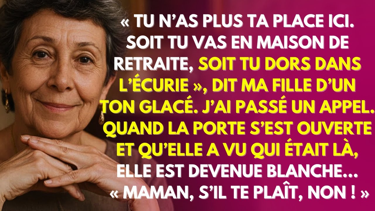 Ma fille a dit que je devais choisir entre un asile et l’étable. Minutes après, elle regretta.