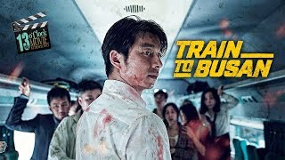 13 O'Clock Movie Retrospective: Train To Busan 13 O'Clock Movie Retrospective: Train To Busan