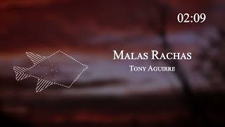 Tony Aguirre - Malas Rachas