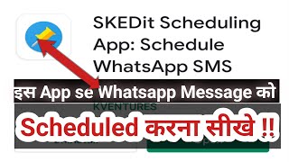skedit App se whatsapp message  ko schedule करना सीखे! All about skedit app!! how to use skedit App screenshot 3
