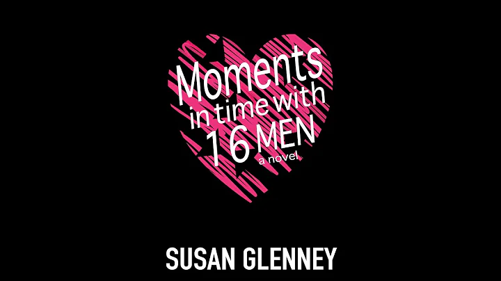 BOOK TRAILER: "Moments in Time with 16 Men" by Sus...