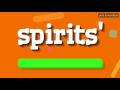 SPIRITS' - HOW TO PRONOUNCE IT!?