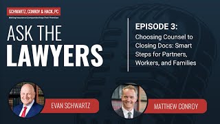 Choosing Counsel to Closing Docs: Smart Steps for Partners, Workers, and Families