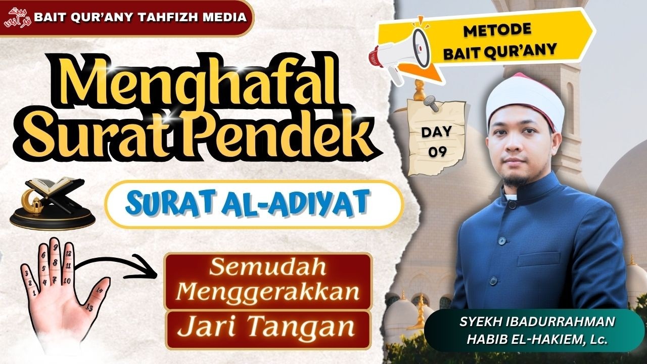 Menghafal Surat Al Adiyat Semudah Menggerakkan Jari Tangan | Syekh Ibadurrahman Habib El-Hakiem Lc.