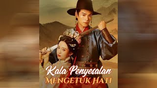 Kala Penyesalan Mengetuk Hati Drama China Sub Indo, drama populer