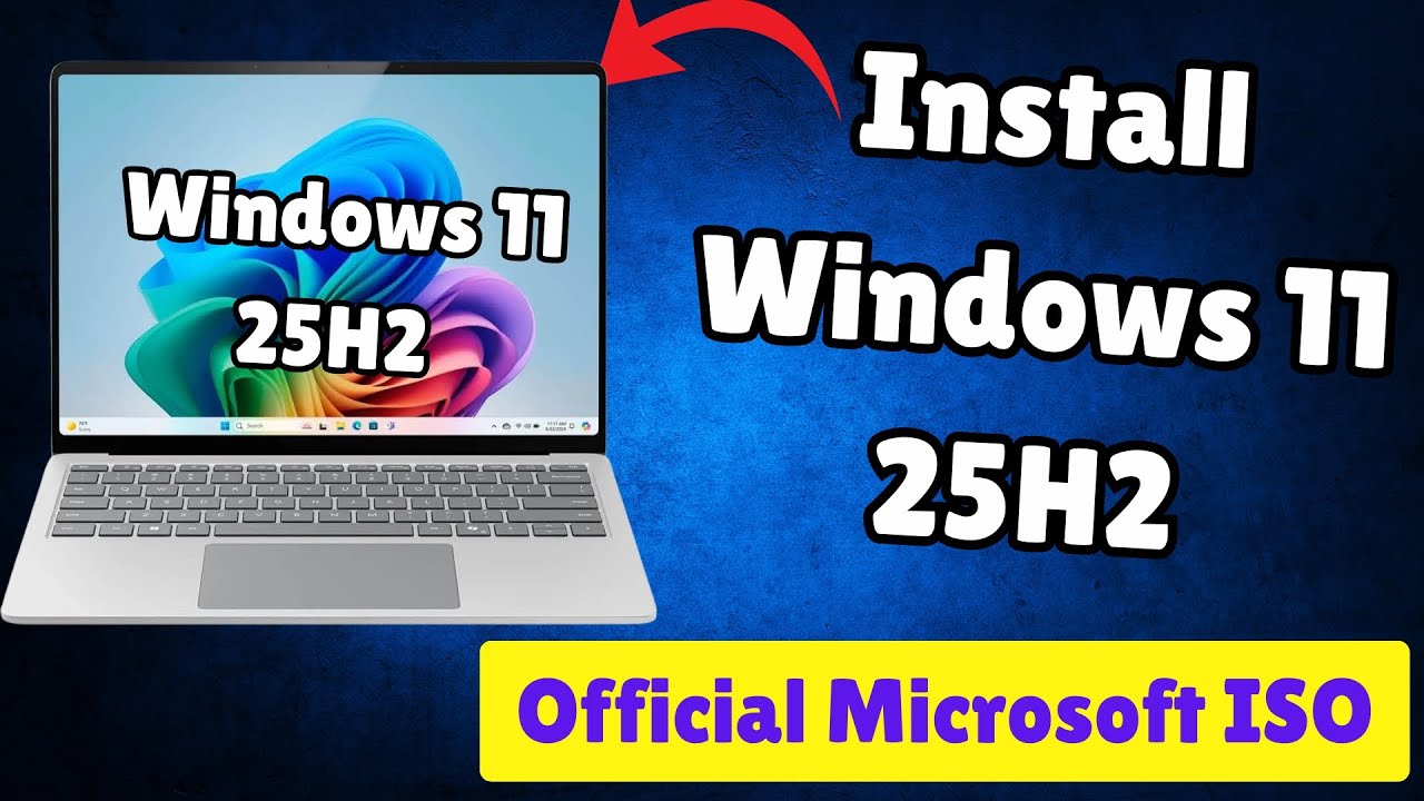 How to Install Windows 11 25H2 | Official ISO & Unsupported PC Guide ...