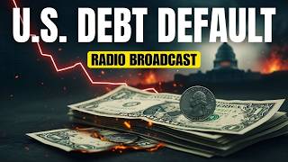 You’re Listening to the Radio When the U.S. SUDDENLY Defaults on Its National Debt