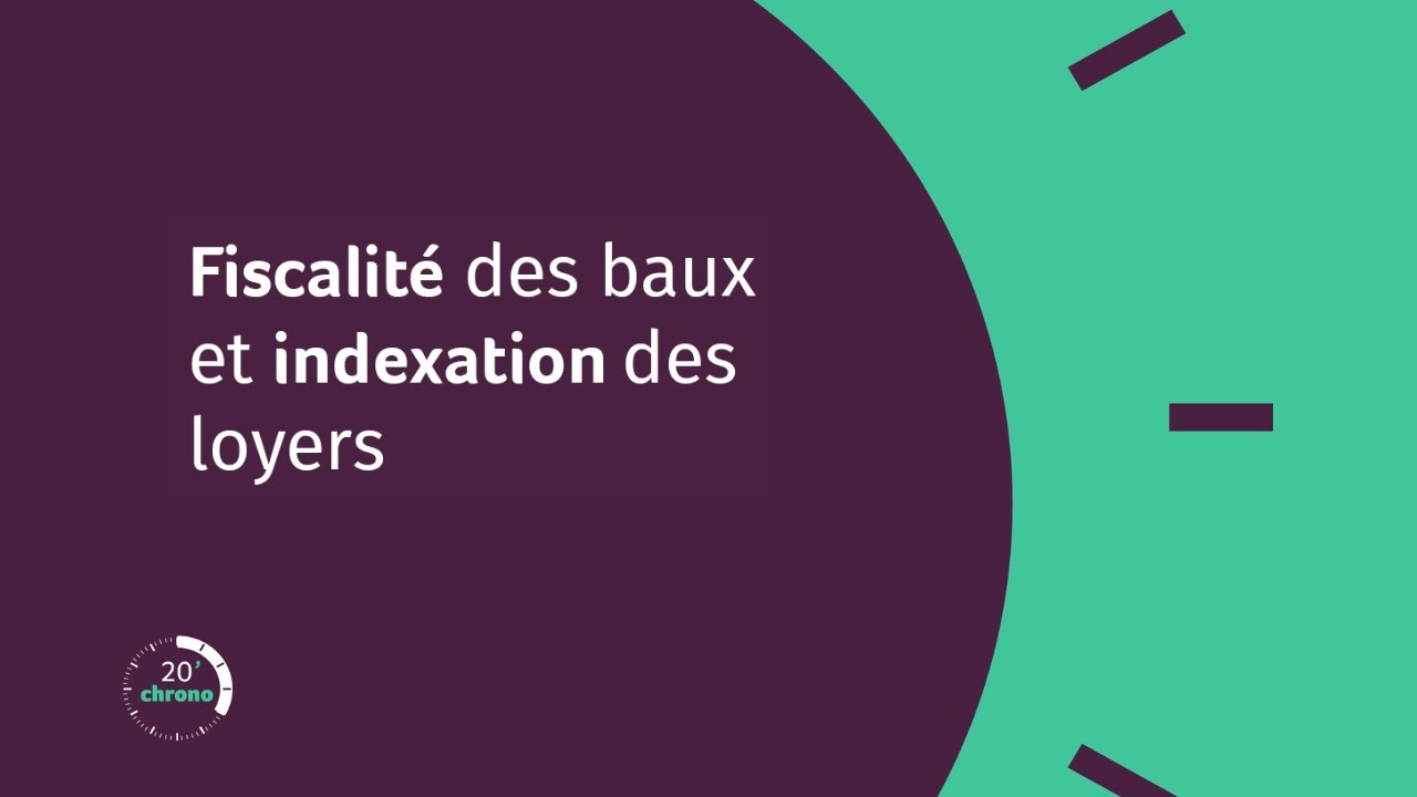 20' chrono - Fiscalité des baux et indexation des loyers