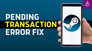How To Fix Steam Pending Transaction Error (2024) - Full Guide