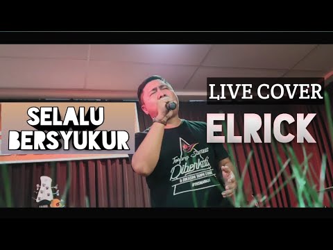Selalu Bersyukur Live Cover Elrick Runtukahu - YouTube