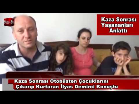 Kaza Sonrası Otobüsten Çocuklarını Çıkarıp Kurtaran İlyas Demirci Konuştu 8gunhaber