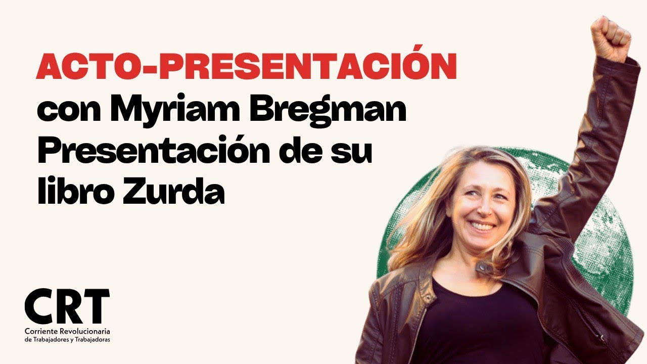 ACTO CON MYRIAM BREGMAN EN MADRID: LA IZQUIERDA ARGENTINA QUE ENFRENTA ...