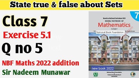 Class 7 Exercise 5.1 Q no 5 NBF Maths Ex 5.1 Federal  Maths true false in sets Sir Nadeem Munawar